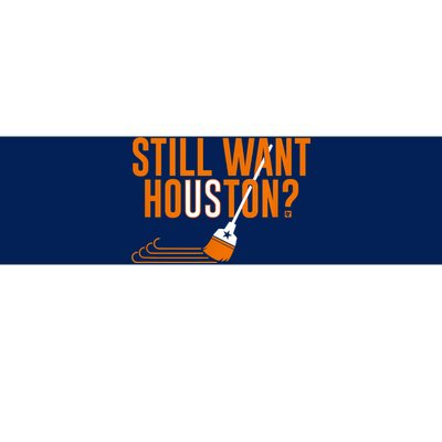 Still Want Houston Houston Baseball Bumper Sticker