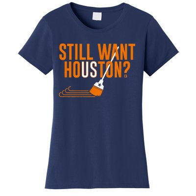 Still Want Houston Houston Baseball Women's T-Shirt