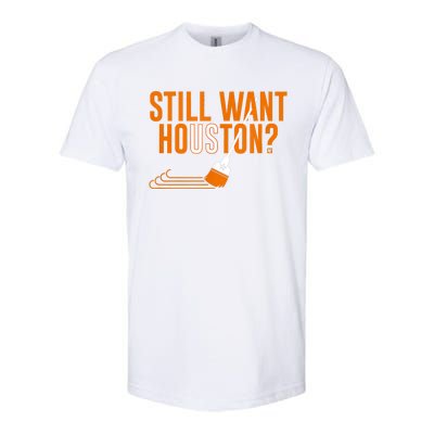 Still Want Houston Houston Baseball Softstyle CVC T-Shirt