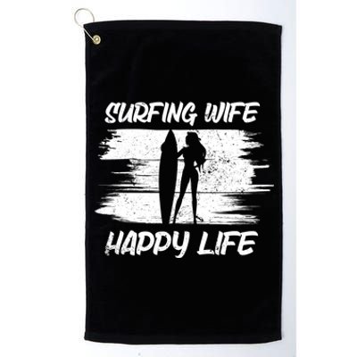 Surfing Wife Happy Life Beach Sup Longboard Summer Surfer Meaningful Gift Platinum Collection Golf Towel