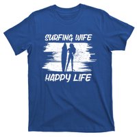 Surfing Wife Happy Life Beach Sup Longboard Summer Surfer Meaningful Gift T-Shirt