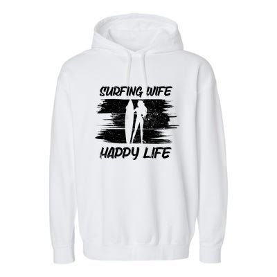 Surfing Wife Happy Life Beach Sup Longboard Summer Surfer Meaningful Gift Garment-Dyed Fleece Hoodie