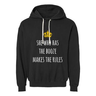 She Who Has The Booze Makes The Rules Funny Bartender Gift Garment-Dyed Fleece Hoodie