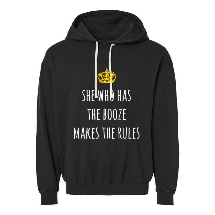 She Who Has The Booze Makes The Rules Funny Bartender Gift Garment-Dyed Fleece Hoodie