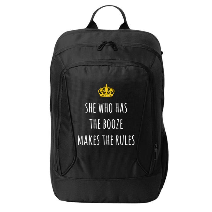 She Who Has The Booze Makes The Rules Funny Bartender Gift City Backpack