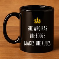 She Who Has The Booze Makes The Rules Funny Bartender Gift 11oz C Handle Ceramic Mug