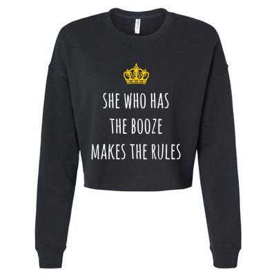She Who Has The Booze Makes The Rules Funny Bartender Gift Cropped Pullover Crew