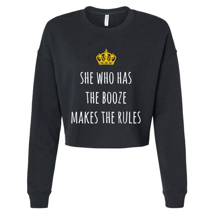 She Who Has The Booze Makes The Rules Funny Bartender Gift Cropped Pullover Crew
