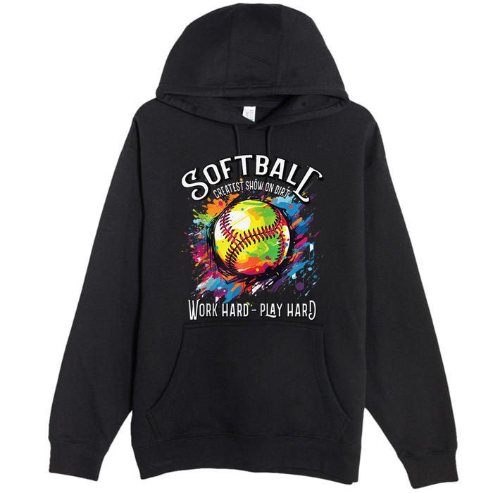Softball Work Hard Play Hard Fastpitch Slowpitch Softball Premium Pullover Hoodie
