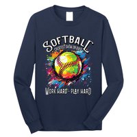 Softball Work Hard Play Hard Fastpitch Slowpitch Softball Long Sleeve Shirt