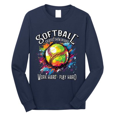 Softball Work Hard Play Hard Fastpitch Slowpitch Softball Long Sleeve Shirt