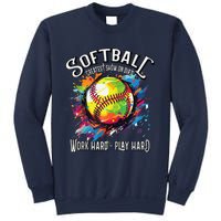 Softball Work Hard Play Hard Fastpitch Slowpitch Softball Sweatshirt