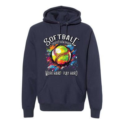 Softball Work Hard Play Hard Fastpitch Slowpitch Softball Premium Hoodie