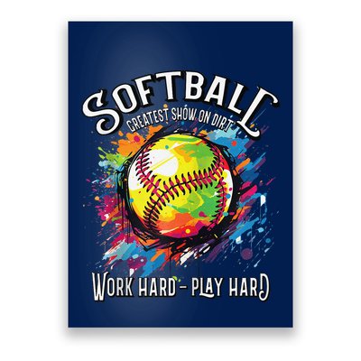 Softball Work Hard Play Hard Fastpitch Slowpitch Softball Poster