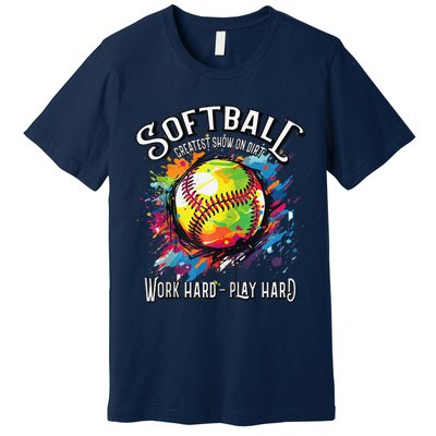 Softball Work Hard Play Hard Fastpitch Slowpitch Softball Premium T-Shirt