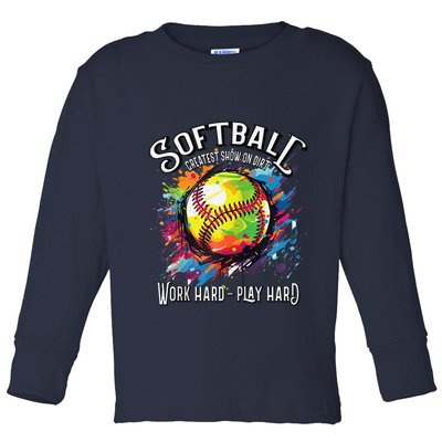 Softball Work Hard Play Hard Fastpitch Slowpitch Softball Toddler Long Sleeve Shirt