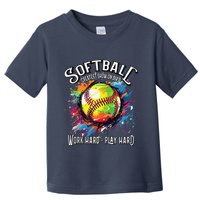 Softball Work Hard Play Hard Fastpitch Slowpitch Softball Toddler T-Shirt