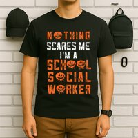 Social Work Halloween Nothing Scares Me School Social Worker T-Shirt