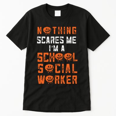 Social Work Halloween Nothing Scares Me School Social Worker Tall T-Shirt