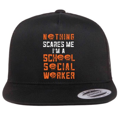 Social Work Halloween Nothing Scares Me School Social Worker Flatbill Hat
