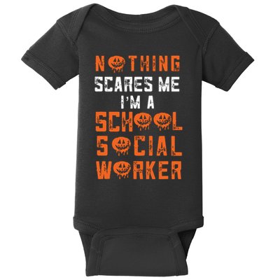 Social Work Halloween Nothing Scares Me School Social Worker Baby Bodysuit