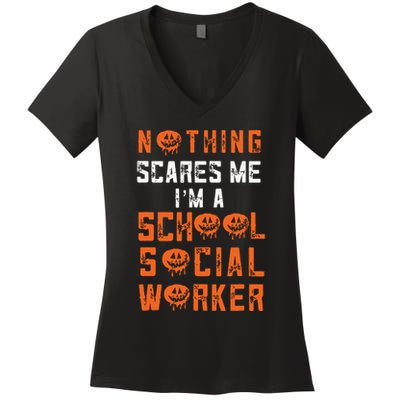 Social Work Halloween Nothing Scares Me School Social Worker Women's V-Neck T-Shirt