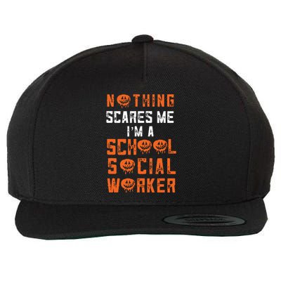Social Work Halloween Nothing Scares Me School Social Worker Wool Snapback Cap