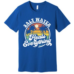 Salt Water Heals Everything Funny Retro Beach Gift Premium T-Shirt