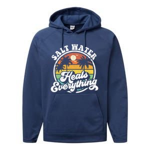 Salt Water Heals Everything Funny Retro Beach Gift Performance Fleece Hoodie