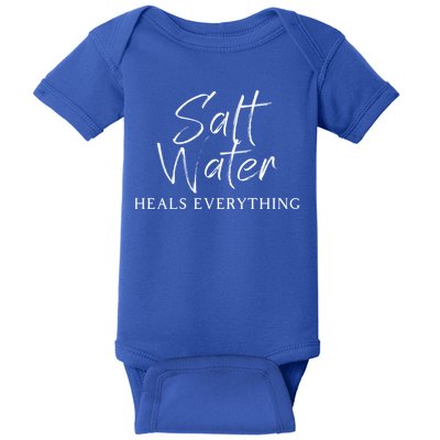 Salt Water Heals Everything Meaningful Gift Baby Bodysuit