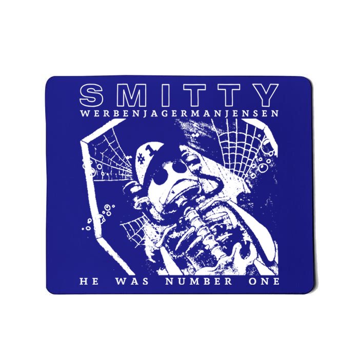 Smitty Werbenjagermanjensen He Was Number One Mousepad