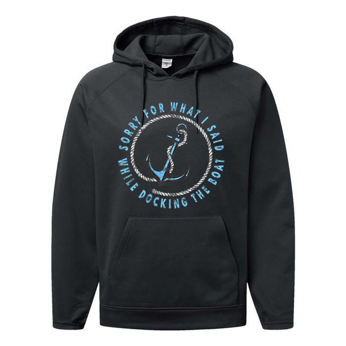 Sorry What I Said While Docking The Boat Performance Fleece Hoodie