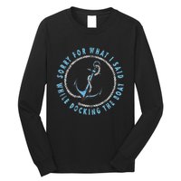 Sorry What I Said While Docking The Boat Long Sleeve Shirt