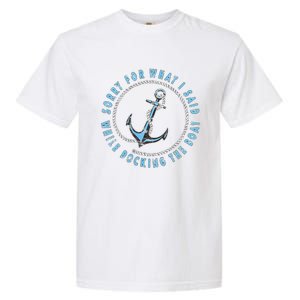 Sorry What I Said While Docking The Boat Garment-Dyed Heavyweight T-Shirt