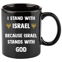 Stand With Israel Because Israel Stands With God Jesus 11oz C Handle Ceramic Mug