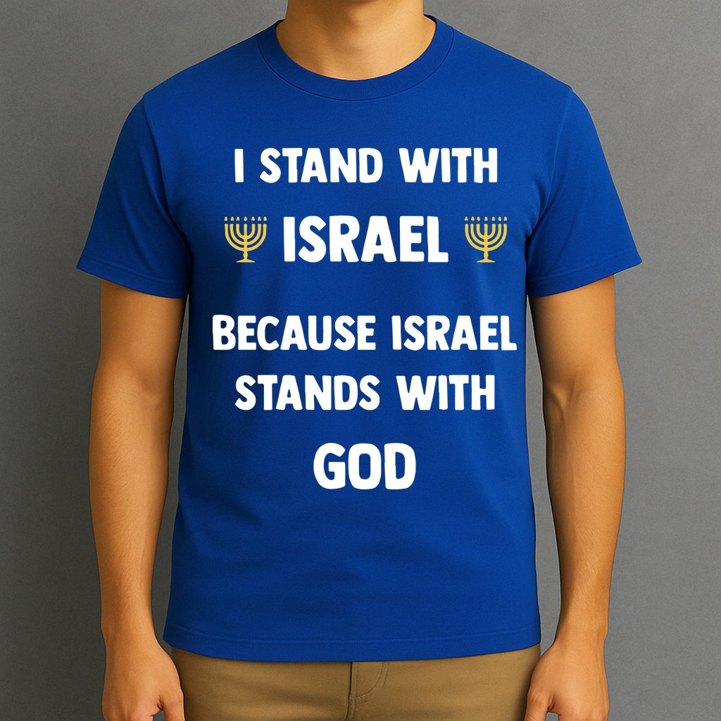 Stand With Israel Because Israel Stands With God Jesus T-Shirt