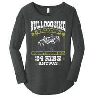 Steer Wrestling Injury Quote Rodeo Bulldogging Women's Perfect Tri Tunic Long Sleeve Shirt