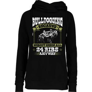 Steer Wrestling Injury Quote Rodeo Bulldogging Womens Funnel Neck Pullover Hood