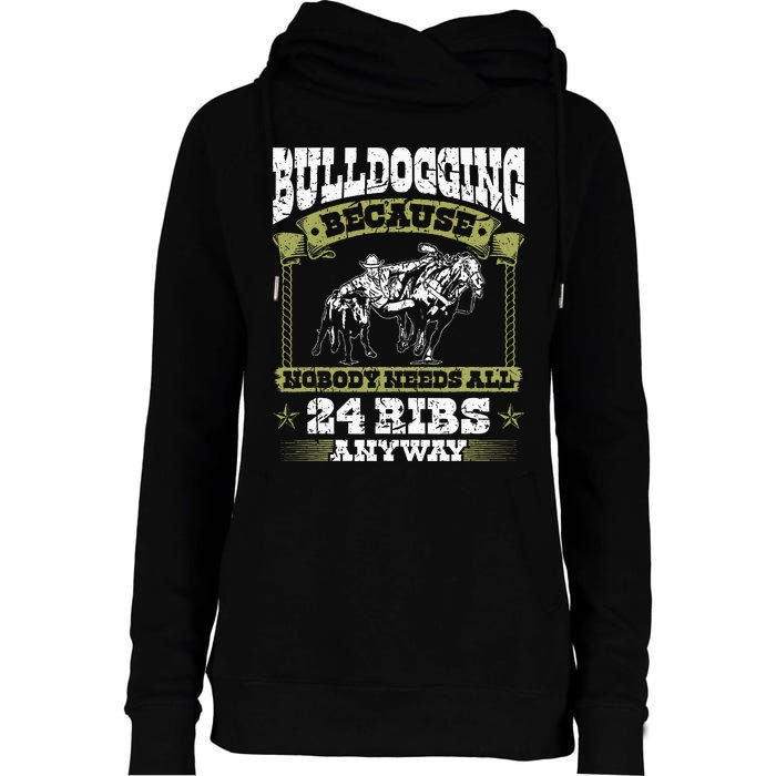 Steer Wrestling Injury Quote Rodeo Bulldogging Womens Funnel Neck Pullover Hood