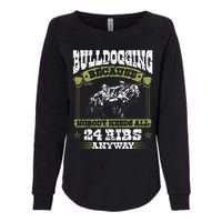 Steer Wrestling Injury Quote Rodeo Bulldogging Womens California Wash Sweatshirt