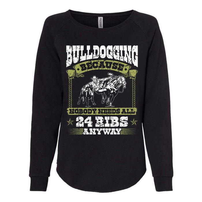 Steer Wrestling Injury Quote Rodeo Bulldogging Womens California Wash Sweatshirt