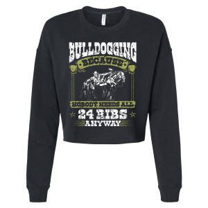 Steer Wrestling Injury Quote Rodeo Bulldogging Cropped Pullover Crew