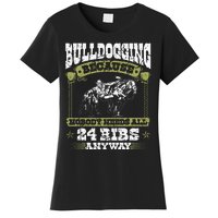 Steer Wrestling Injury Quote Rodeo Bulldogging Women's T-Shirt