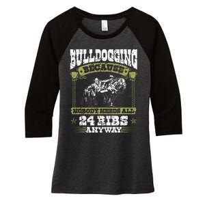 Steer Wrestling Injury Quote Rodeo Bulldogging Women's Tri-Blend 3/4-Sleeve Raglan Shirt