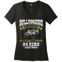 Steer Wrestling Injury Quote Rodeo Bulldogging Women's V-Neck T-Shirt