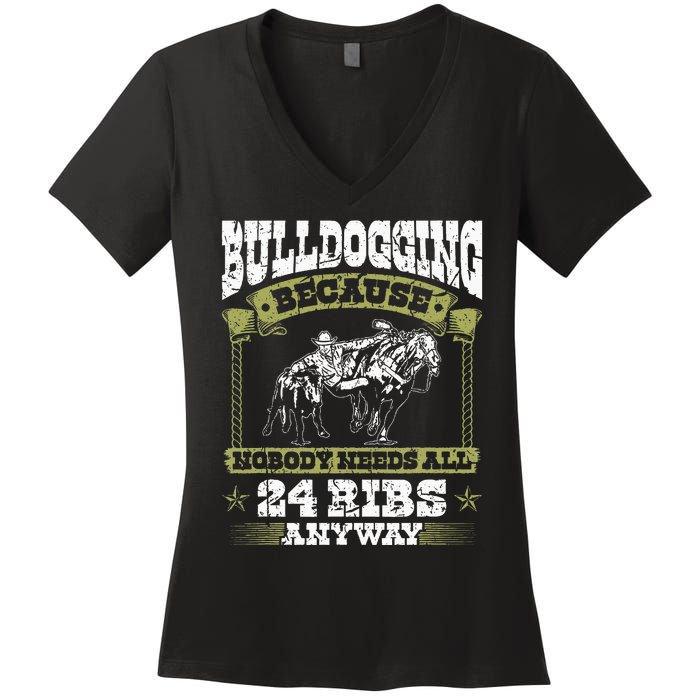 Steer Wrestling Injury Quote Rodeo Bulldogging Women's V-Neck T-Shirt