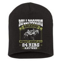 Steer Wrestling Injury Quote Rodeo Bulldogging Short Acrylic Beanie