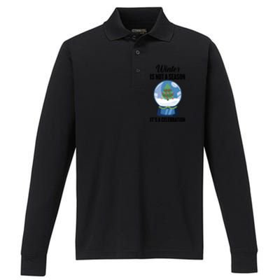 Snow Winter Is Not A Season Its A Celebration Ski Gift Performance Long Sleeve Polo