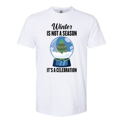 Snow Winter Is Not A Season Its A Celebration Ski Gift Softstyle® CVC T-Shirt