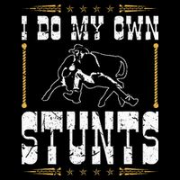 Steer Wrestling I Do My Own Stunts Rodeo Bulldogging Performance Shirt